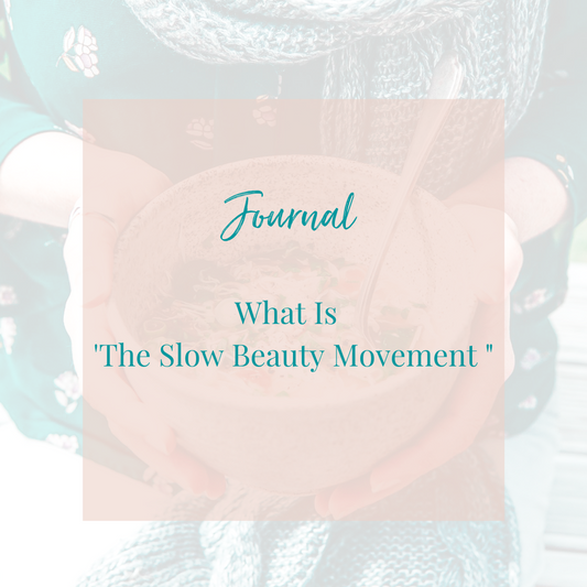 What is the Slow Beauty Movement ?