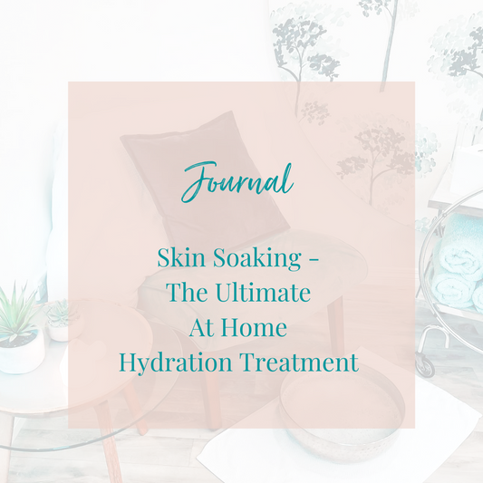 Skin Soaking - The Ultimate Home Hydration Treatment