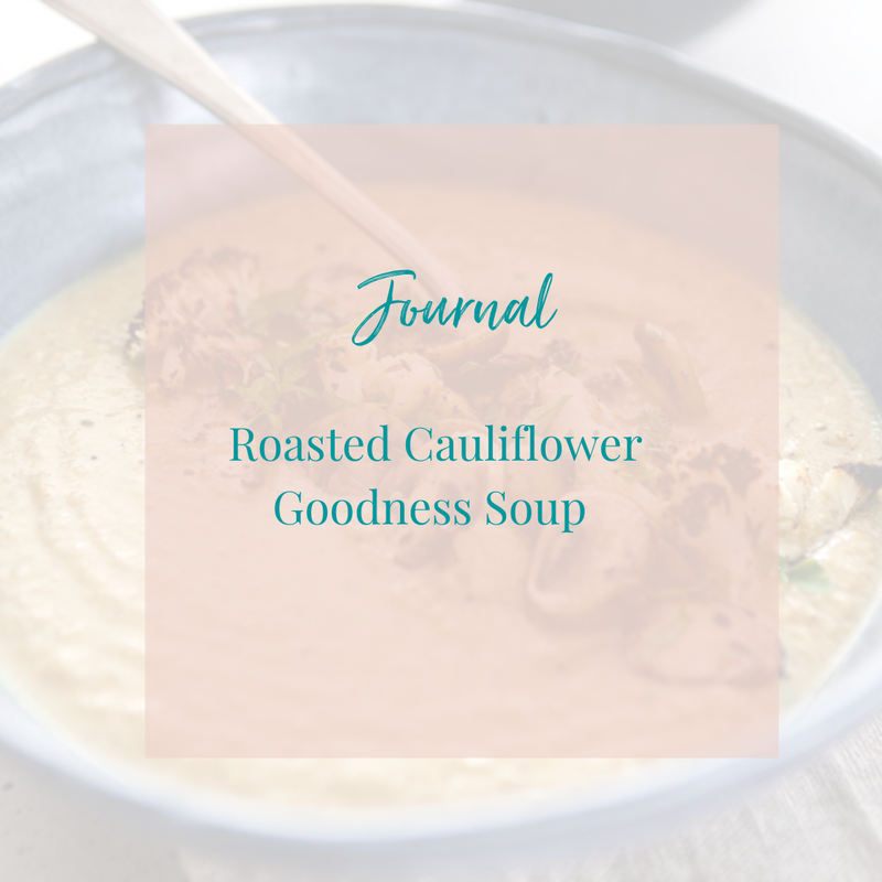ROASTED CAULIFLOWER GOODNESS SOUP