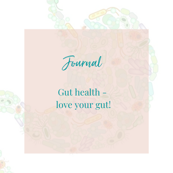 Gut Health! Love your gut!